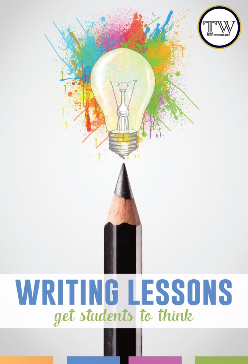 The writing lessons I love the most get students to think.