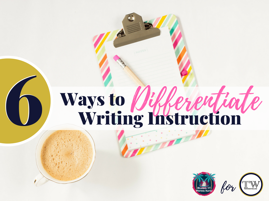 6 WAYS TO DIFFERENTIATE WRITING INSTRUCTION.png