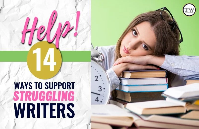 14 Strategies to Support Struggling Writers: Build Confidence & Increase Success