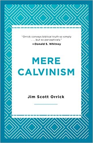 Mere Calvinism