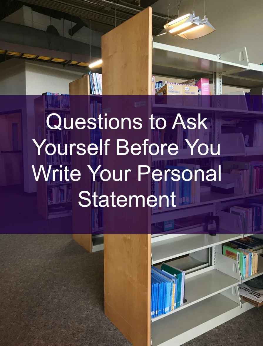 Questions to Ask Yourself Before You Start Writing Your Personal Statement