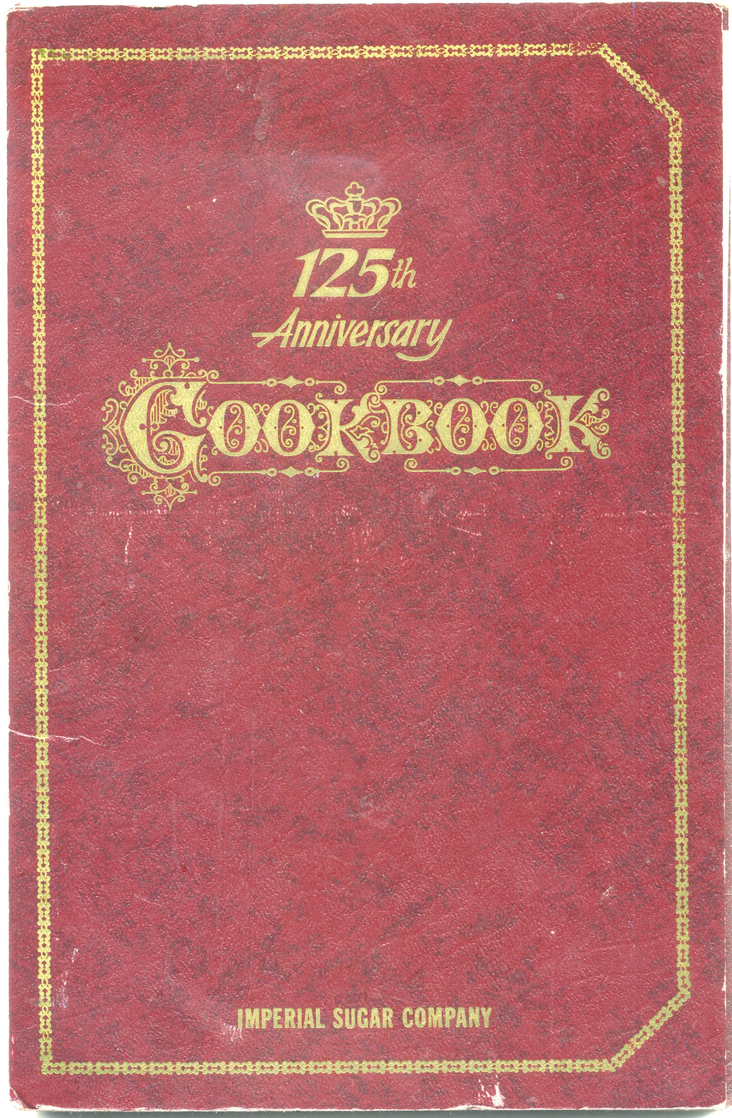 1968 ... 125th Anniversary Cookbook from Imperial Sugar Company ... given to me by my paternal grandmother