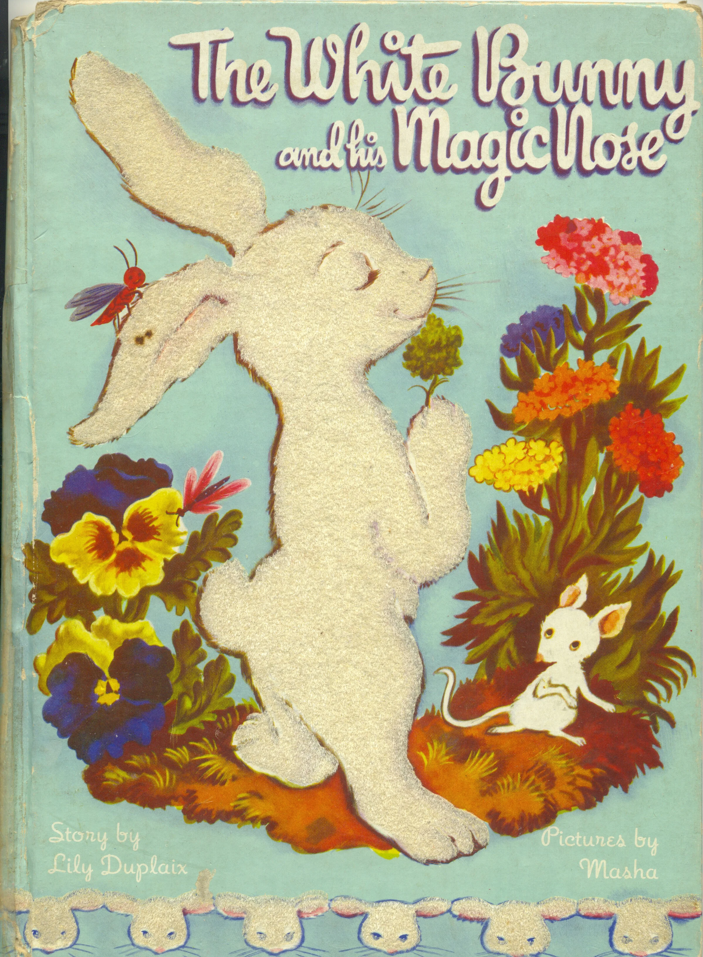 The White Bunny and His Magic Nose also illustrated by Masha ... from my antique children's book collection, 1945 ... there are white, pink, and blue fuzzy animals throughout this book