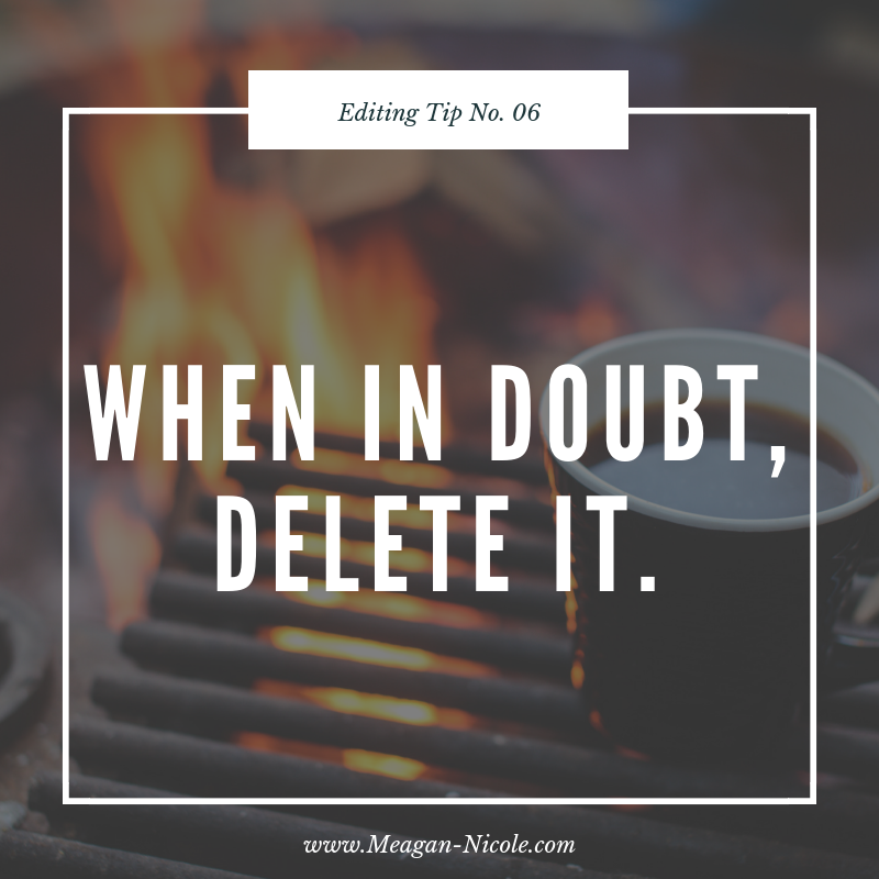 Editing Tip #6: When in Doubt, Delete It.
