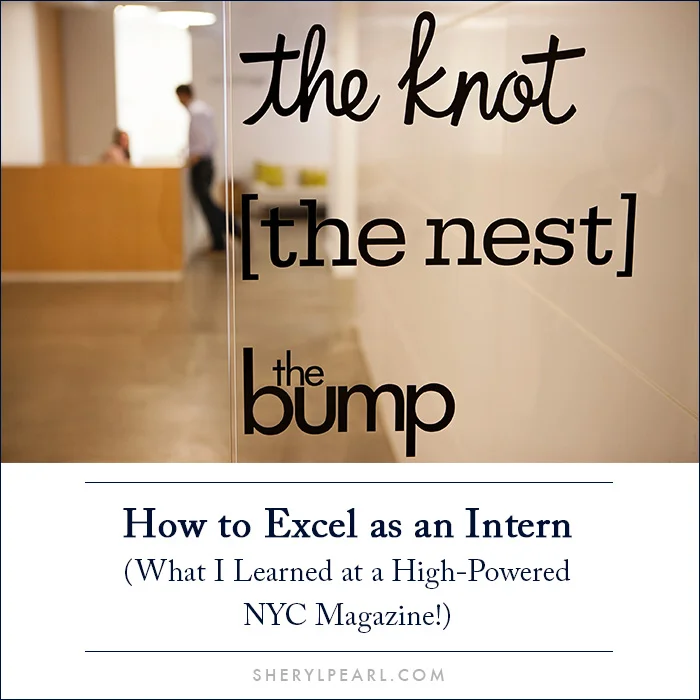 How to Excel as an Intern (What I Learned at a High-Powered NYC Magazine!)