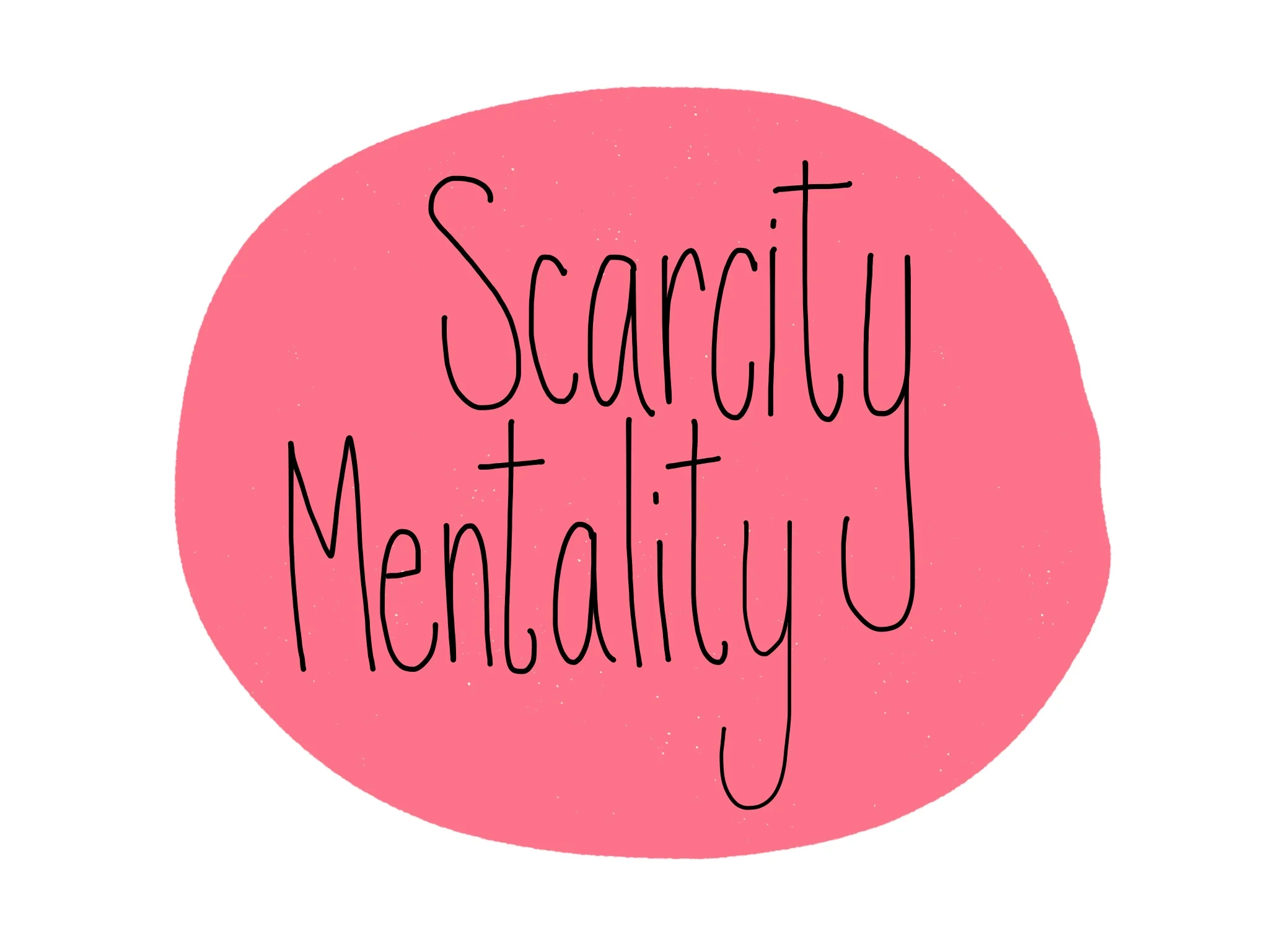 Scarcity Mentality