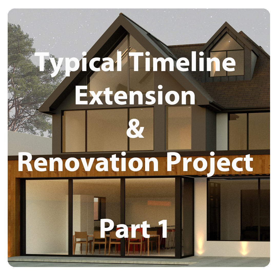 Typical Timeline for Extension &amp; Renovation Project 