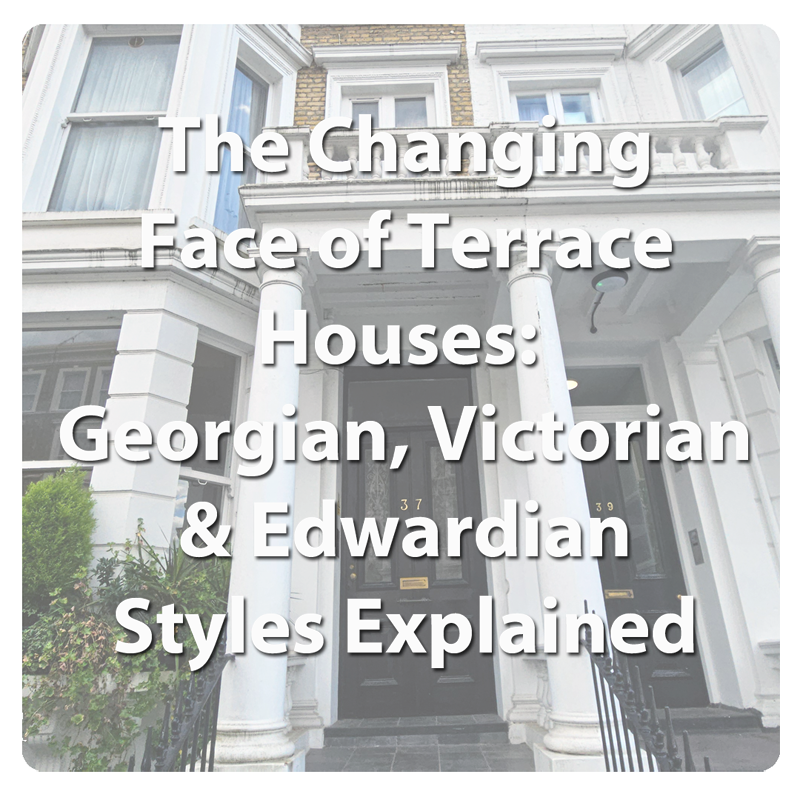 The Changing Face of Terrace Houses: Georgian, Victorian &amp; Edwardian Styles Explained