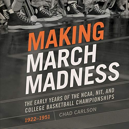 Making March Madness, by Chad Carlson