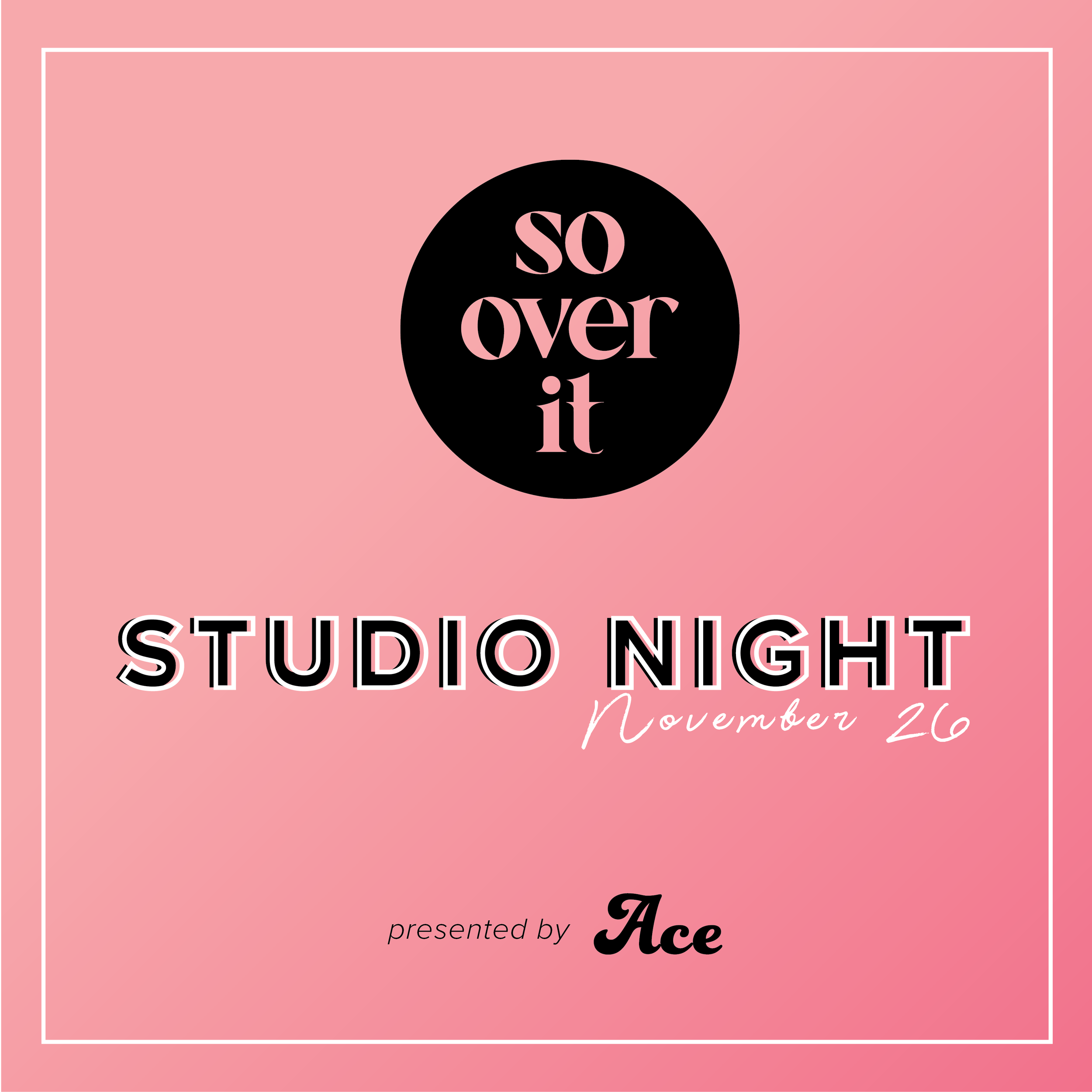 So Over It x Ace Studio Night_YWG.png