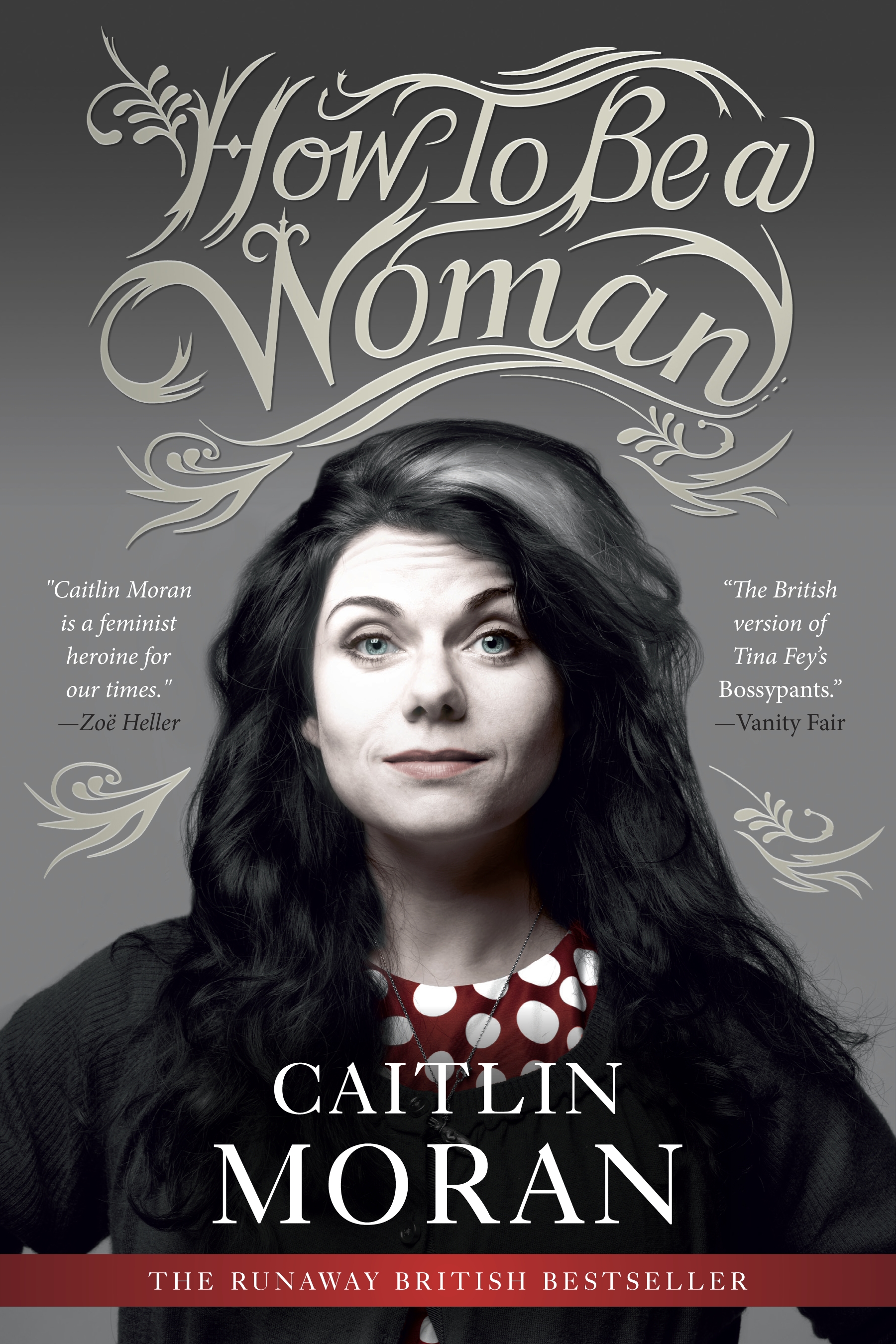 Caitlin Moran, How To Be a Woman