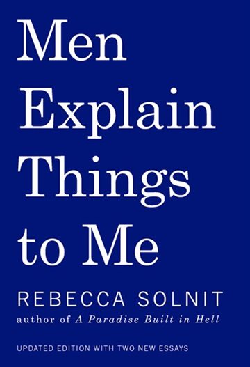 Rebecca Solnit, Men Explain Things to Me