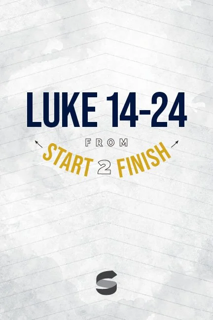 * COMING 2026* Luke 14-24 from Start2Finish