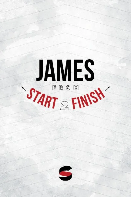 * COMING 2026* James from Start2Finish