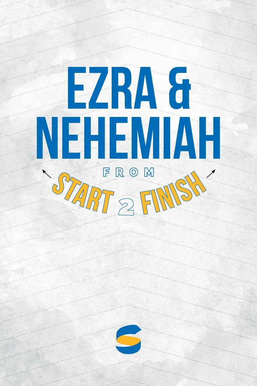 Ezra &amp; Nehemiah from Start2Finish