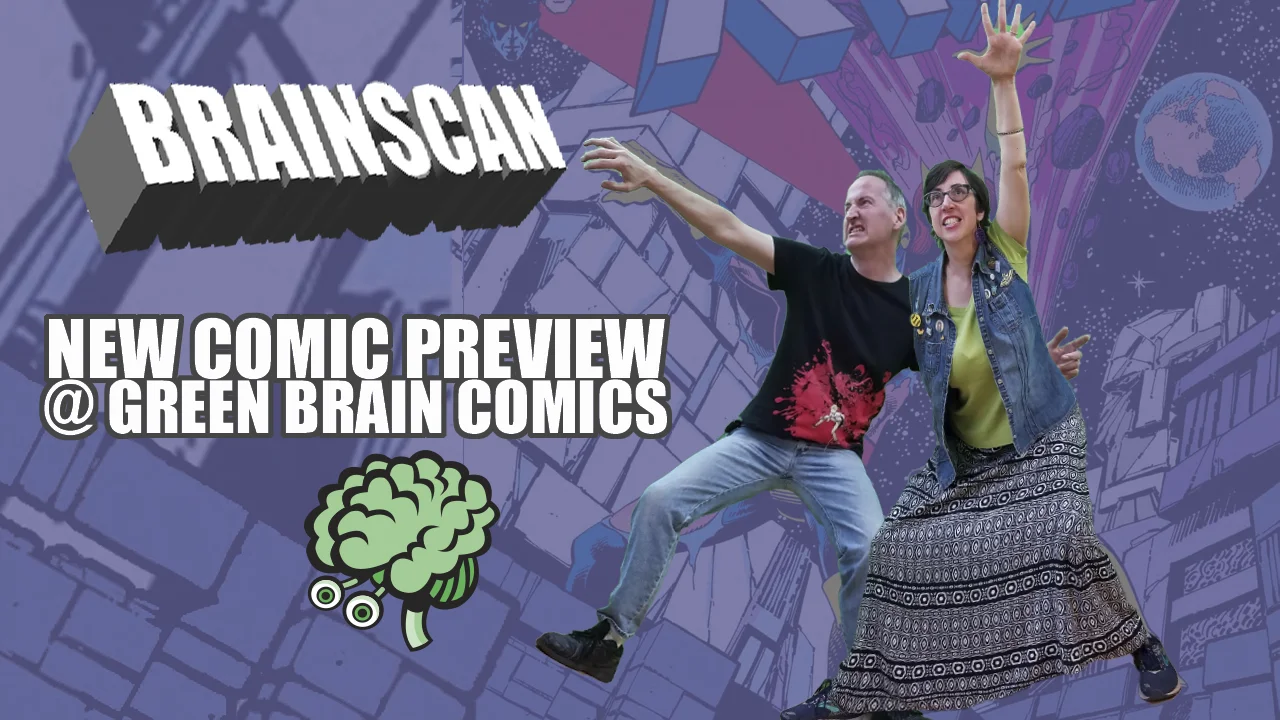 BrainScan New Comic Preview 07/24 @ Green Brain Comics