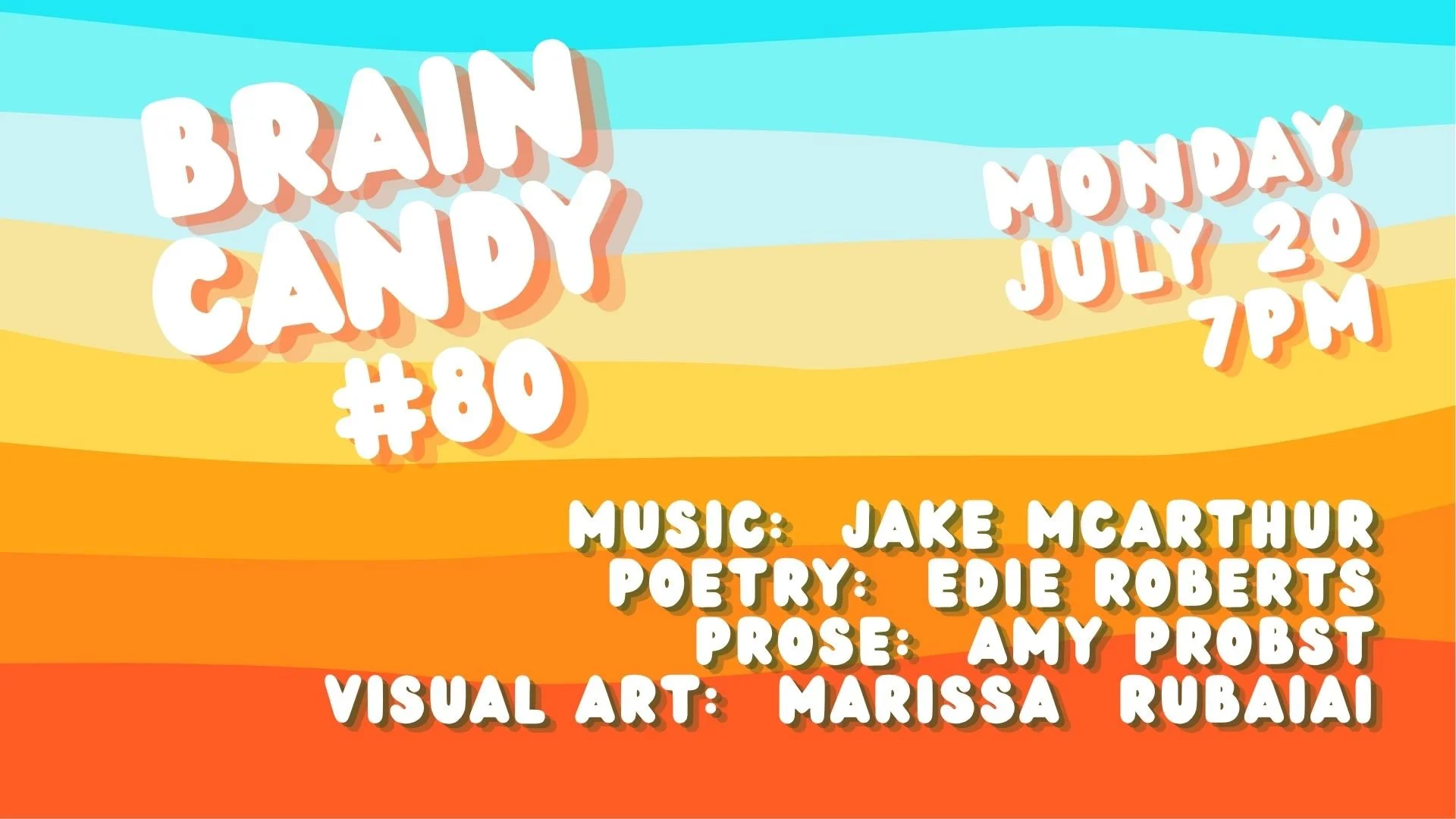 BRAIN CANDY #80 • Monday, July 20 • 7PM