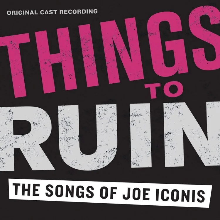 Things To Ruin (Original Cast Recording)