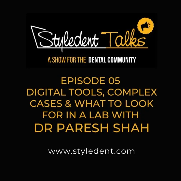 ep05 - Digital Tools, Complex Cases &amp; What to Look for in a Lab with Dr Paresh Shah