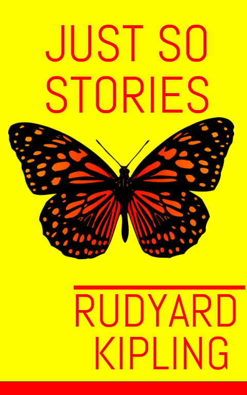 Just So Stories by Rudyard Kipling