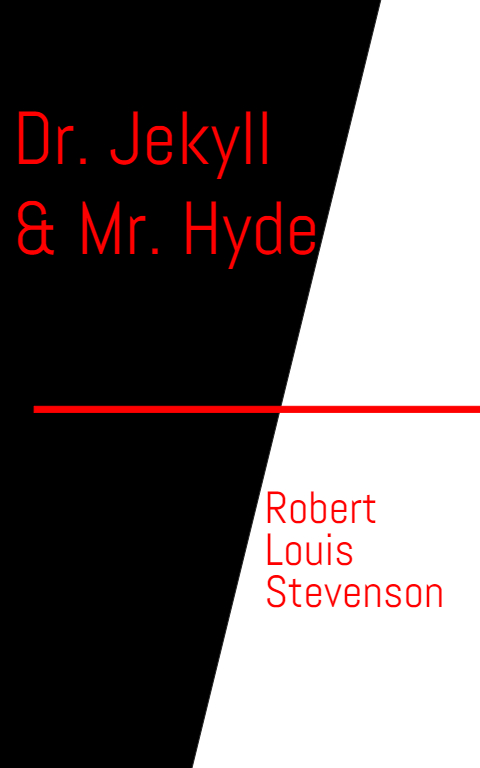 Dr. Jekyll and Mr. Hyde by Robert Louis Stevenson
