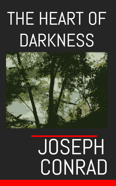 The Heart of Darkness by Joseph Conrad