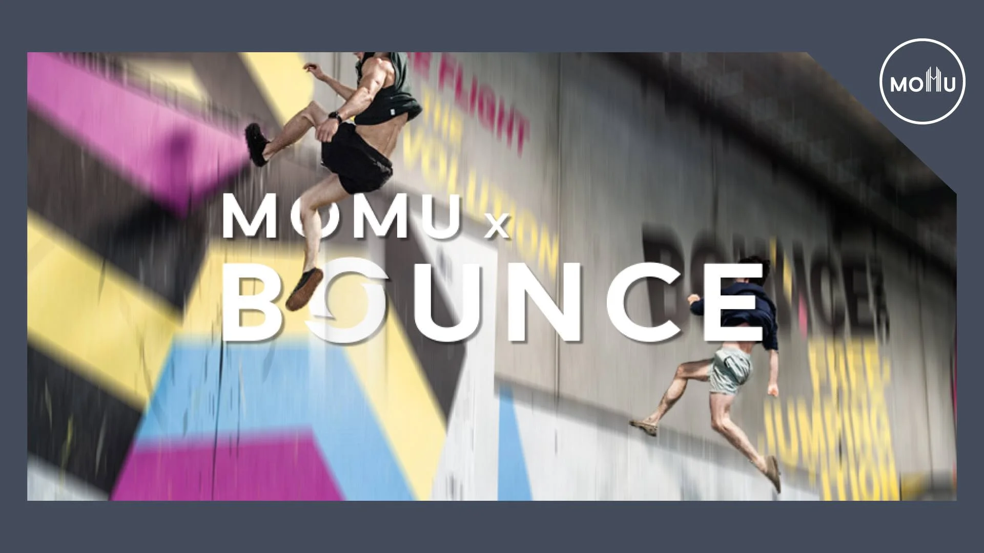 MoMU x Bounce