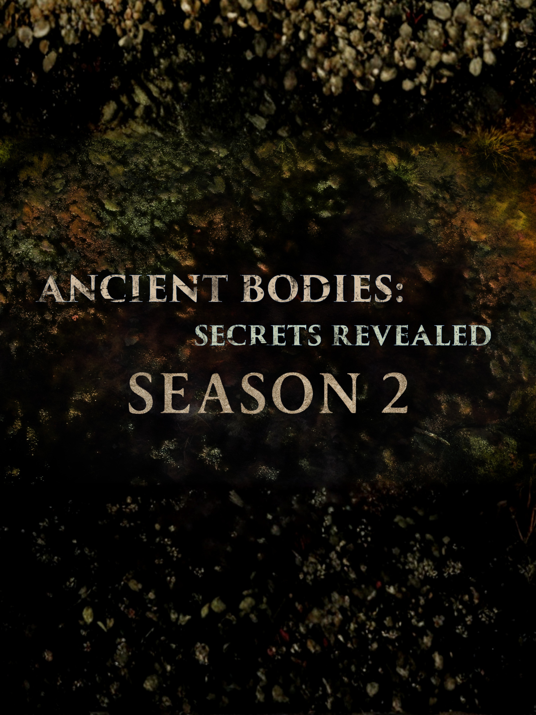 Ancient Bodies: Secrets Revealed - Season 2