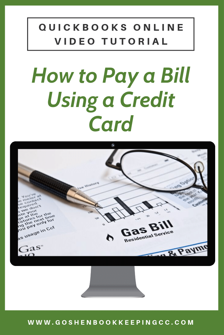 How to Pay a Bill Using a Credit Card in QuickBooks Online By Goshen Bookkeeping