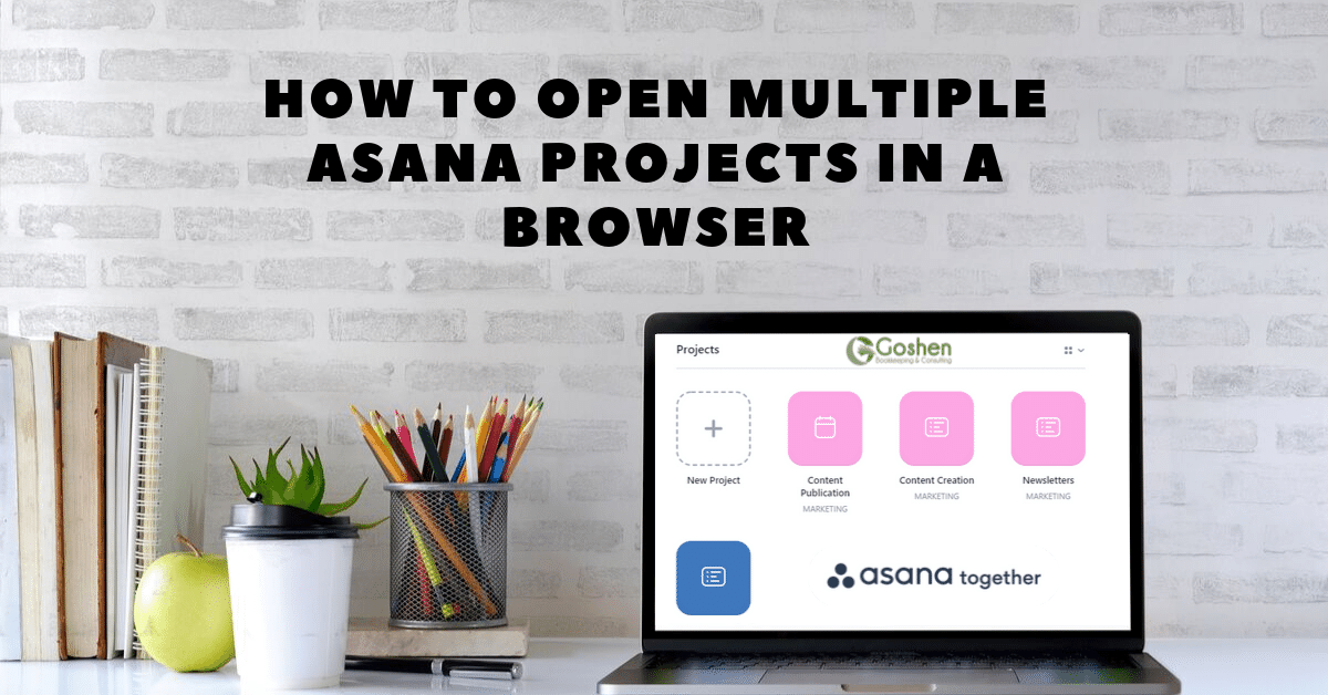 How to Open Multiple Asana Projects in a Browser