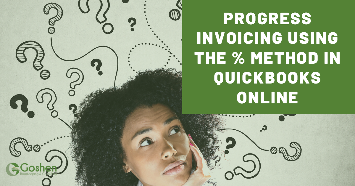 Progress Invoicing Using the Percentage Method in QuickBooks Online