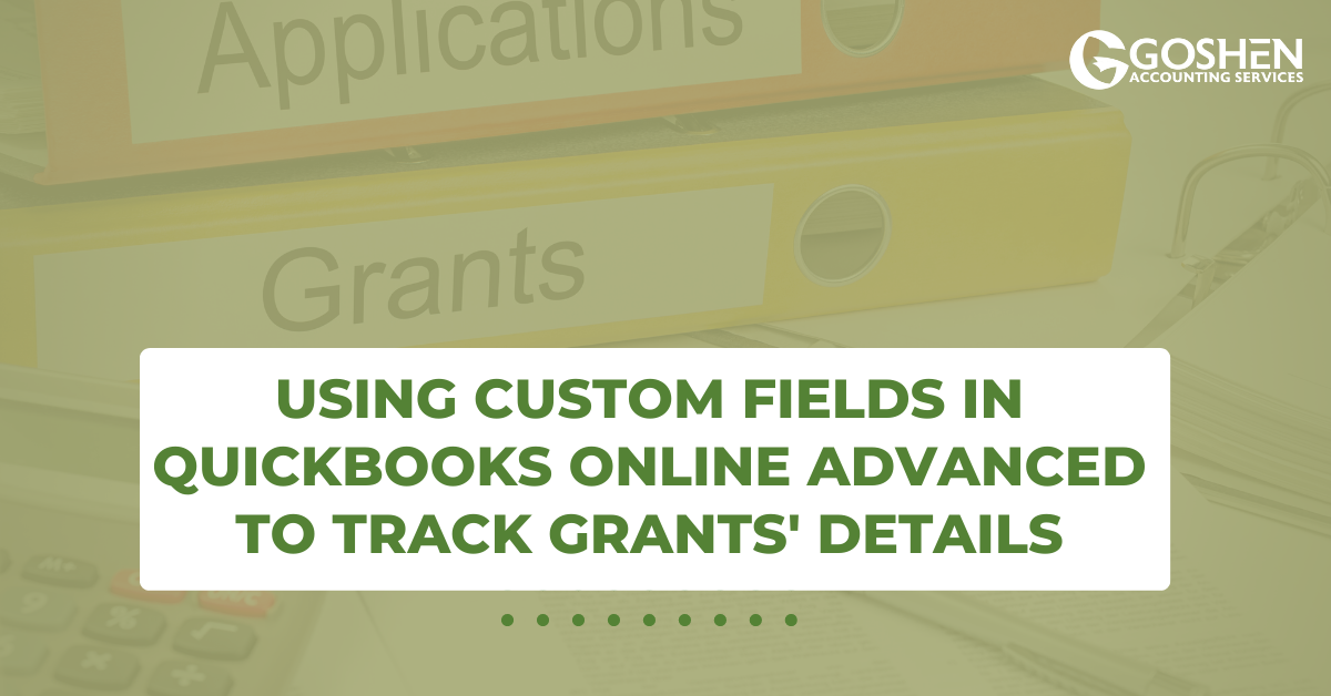Using QuickBooks Online Advanced Custom Fields to Track Grant Spending