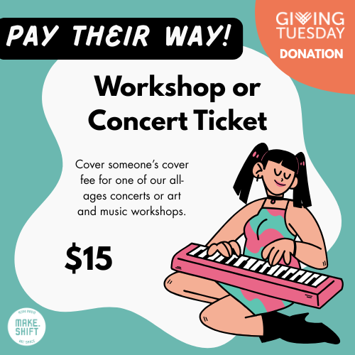 Pay Their Way: Workshop or Concert Ticket