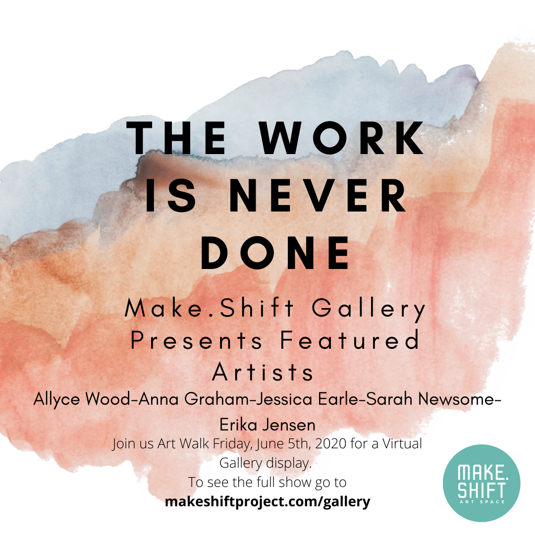 June Art Walk: The Work is Never Done 