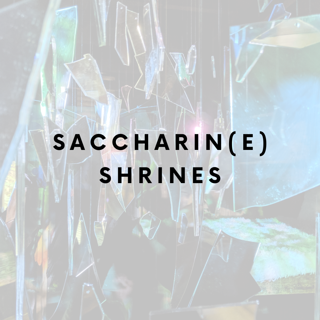 Saccharin(e) Shrines