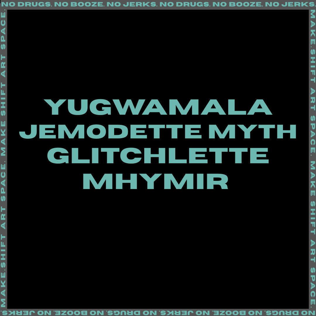 MHYMiR // GLITCHLETTE // JEMODETTE MYTH // YUGWAMALA