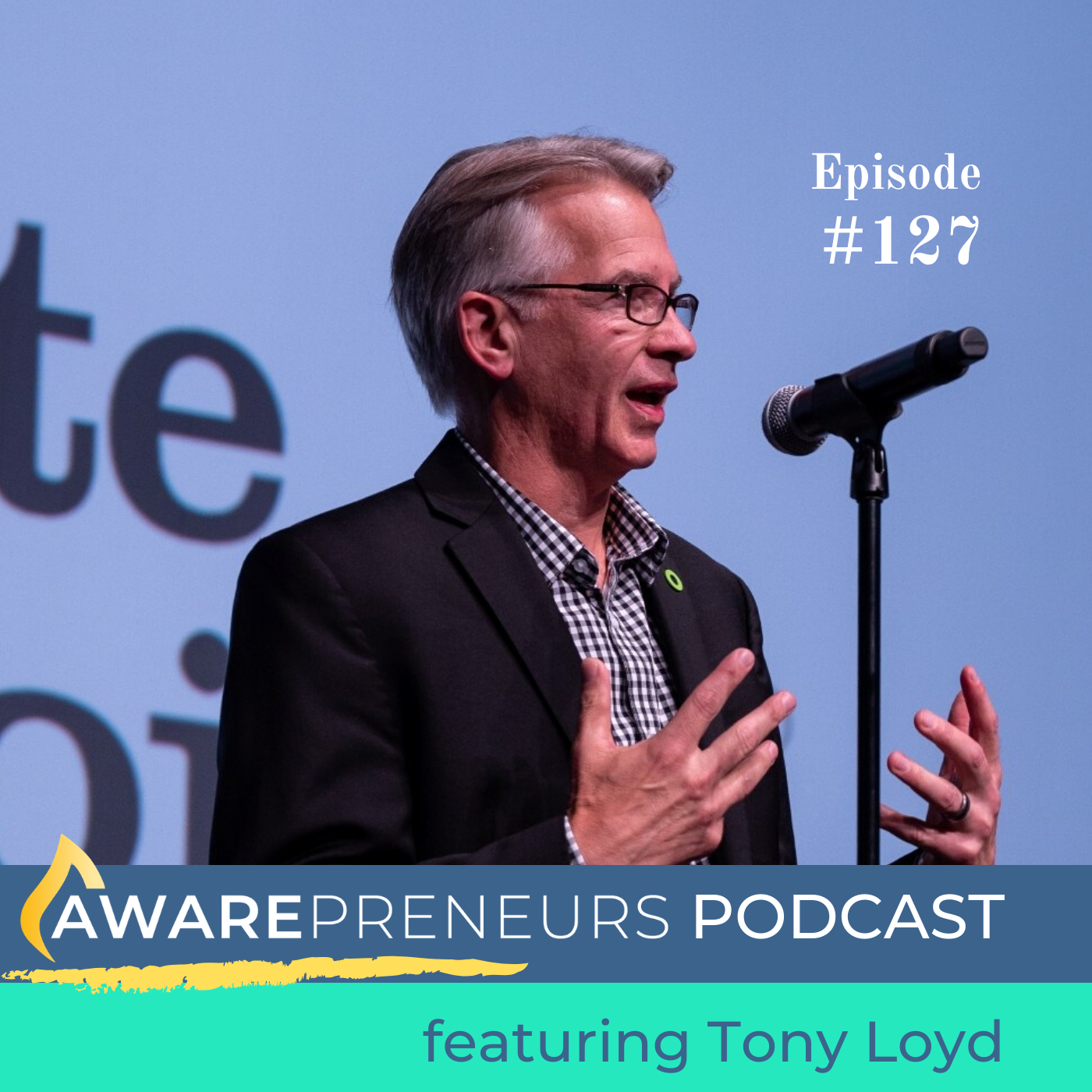 127 | Podcasting &amp; Resiliency in the Face of Adversity with Tony Loyd