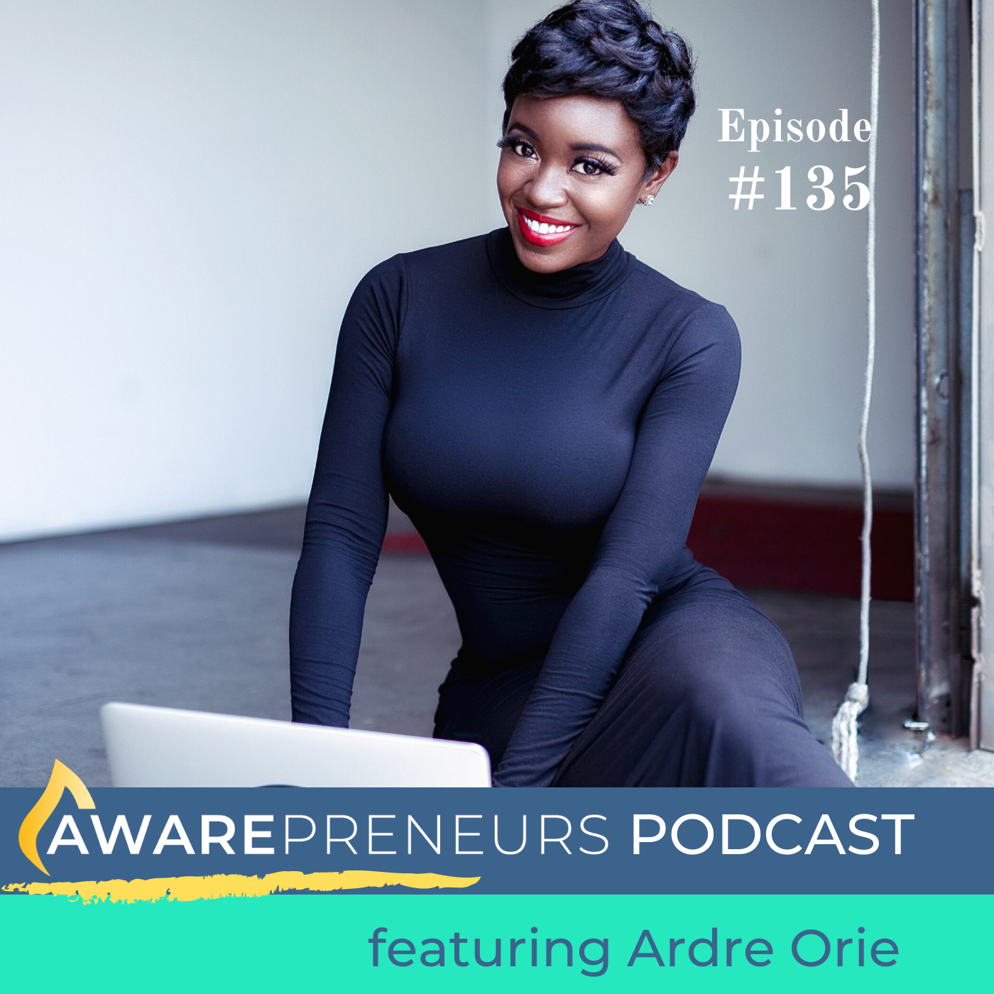 135 | COVID-19: An Unlikely Catalyst for Art &amp; Entrepreneurship with Ardre Orie