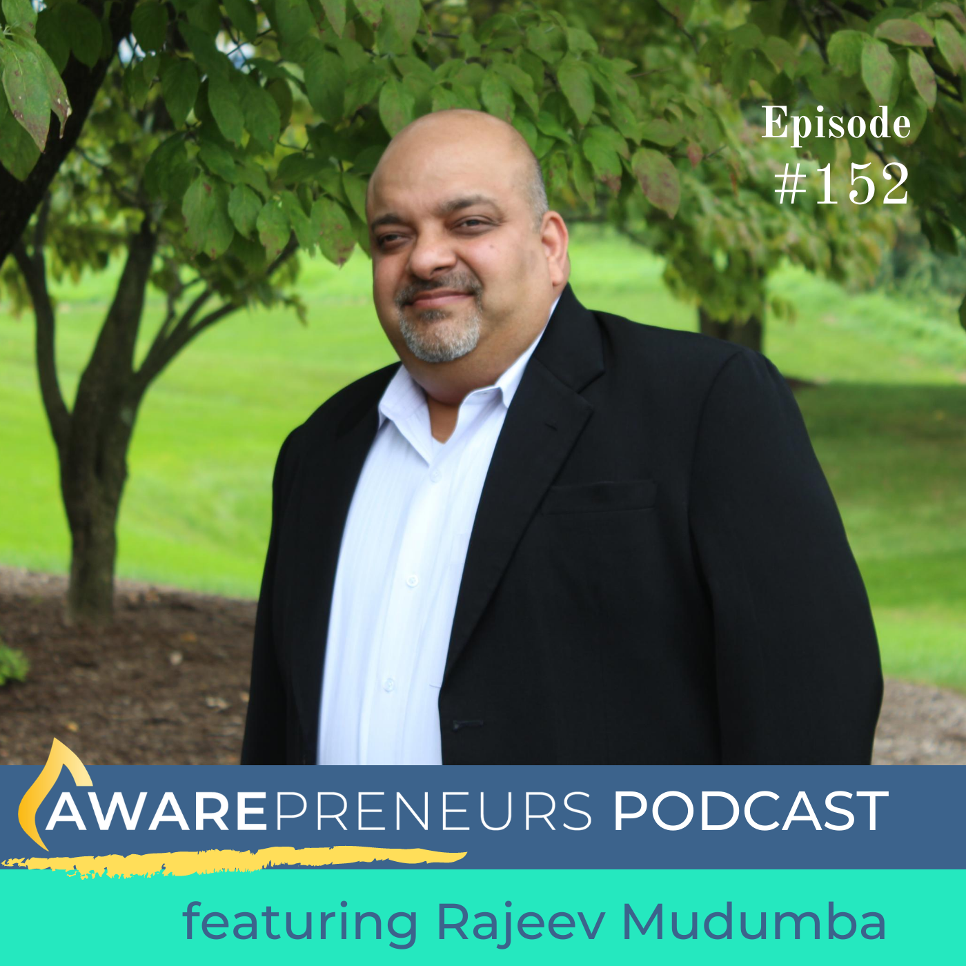 152 | Personal Clarity &amp; Reinventing Yourself in Turbulent Times with Rajeev Mudumba