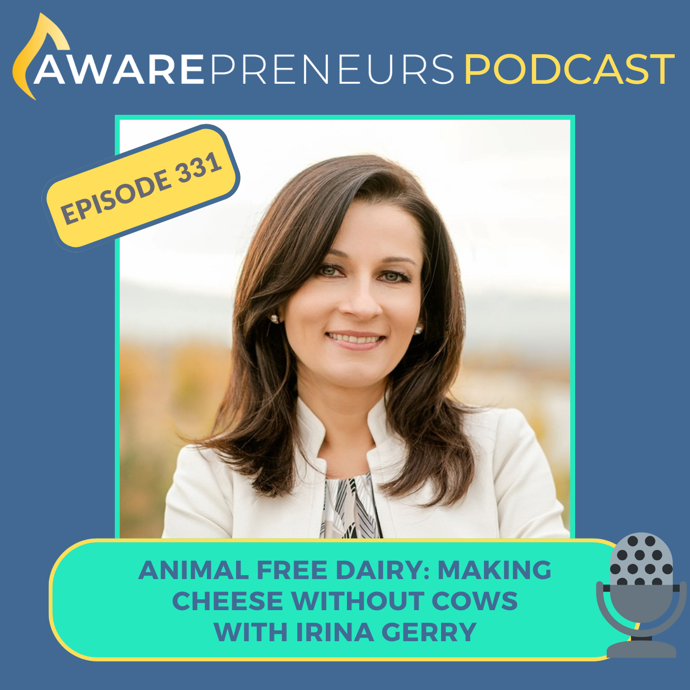 331 | Animal Free Dairy: Making Cheese Without Cows with Irina Gerry