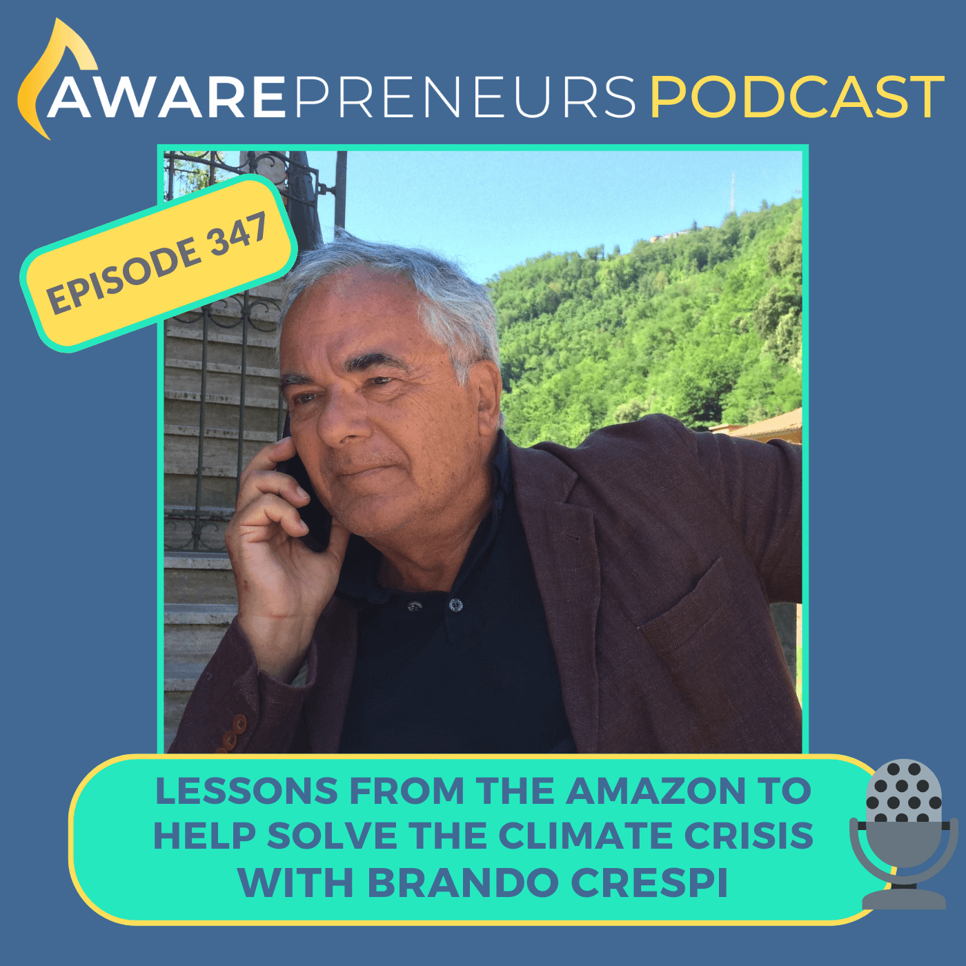 347 | Lessons from the Amazon to Help with Climate Change with Brando Crespi