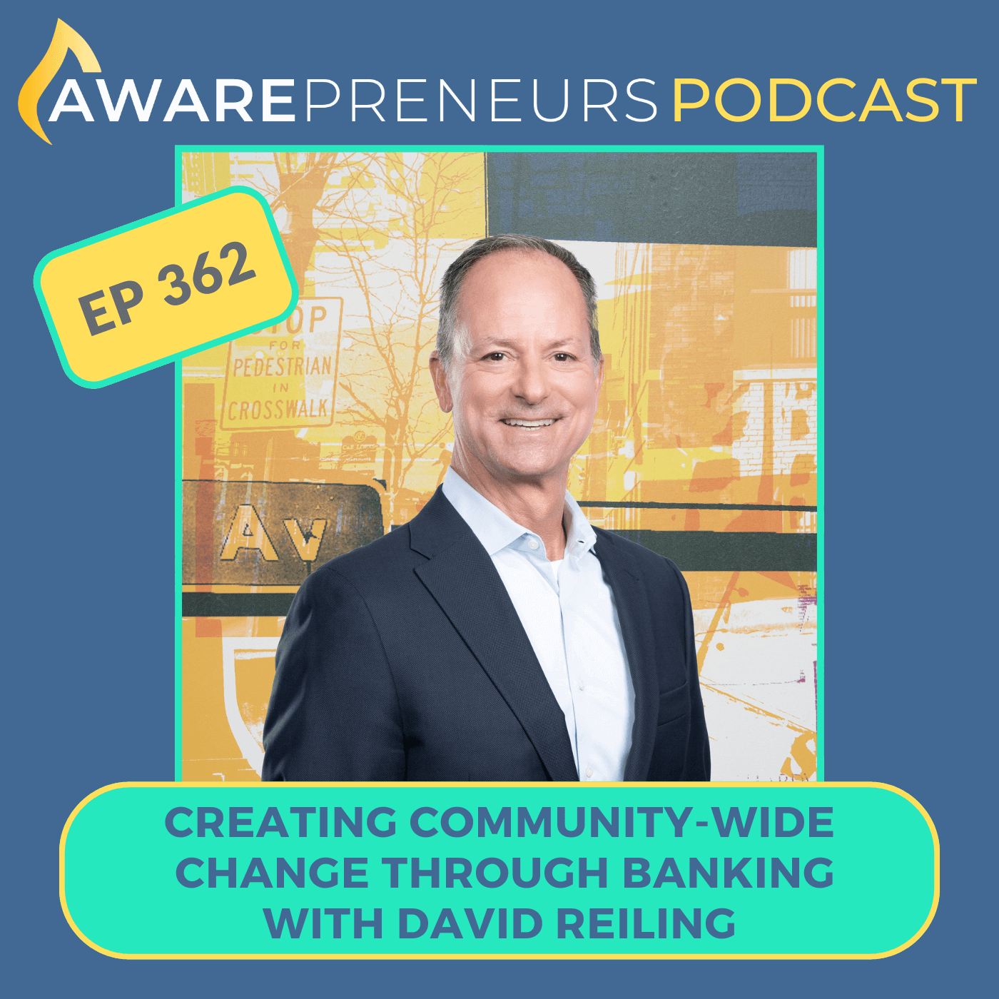 362 | Creating Community-Wide Change Through Banking with David Reiling