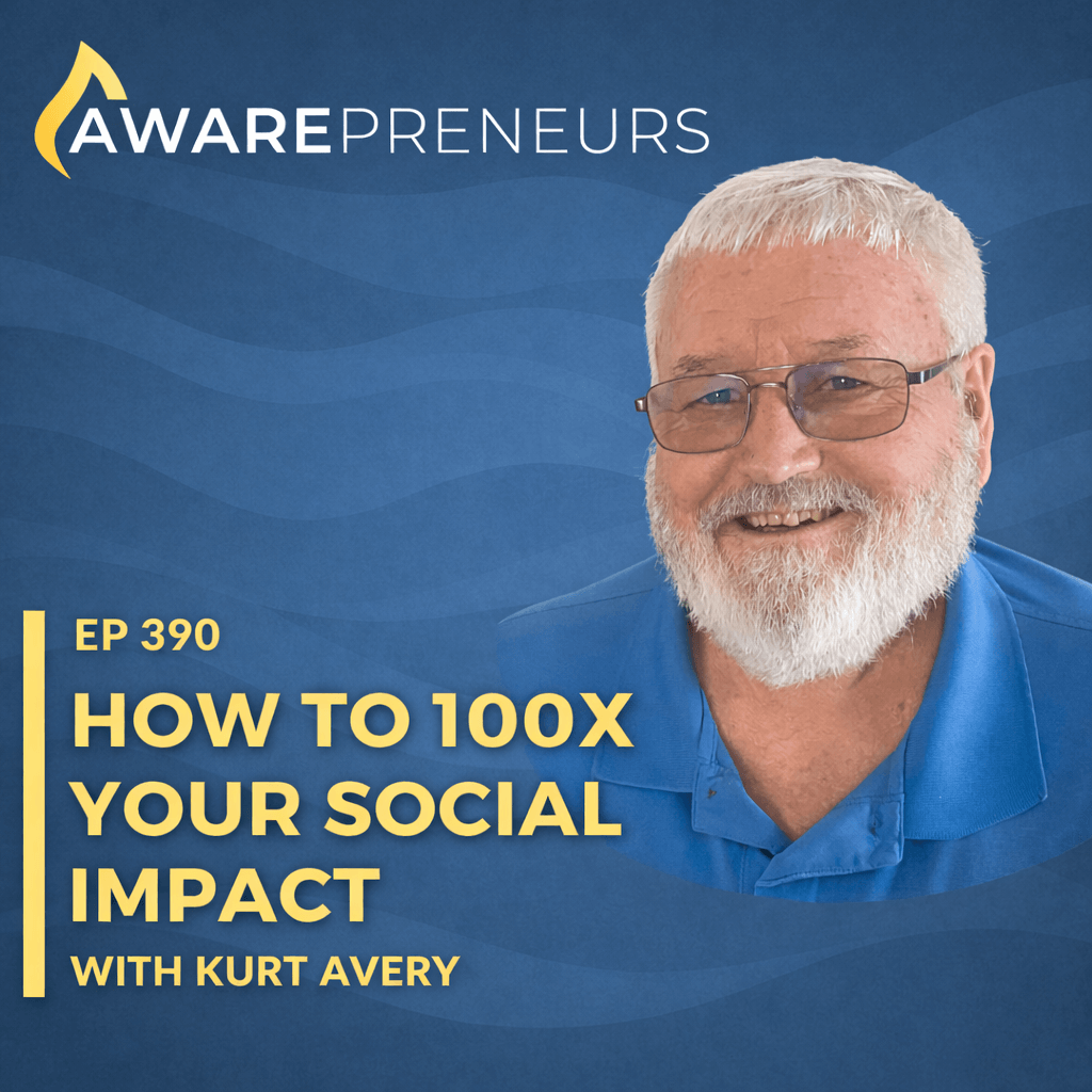 390 | How to 100X Your Social Impact with Kurt Avery