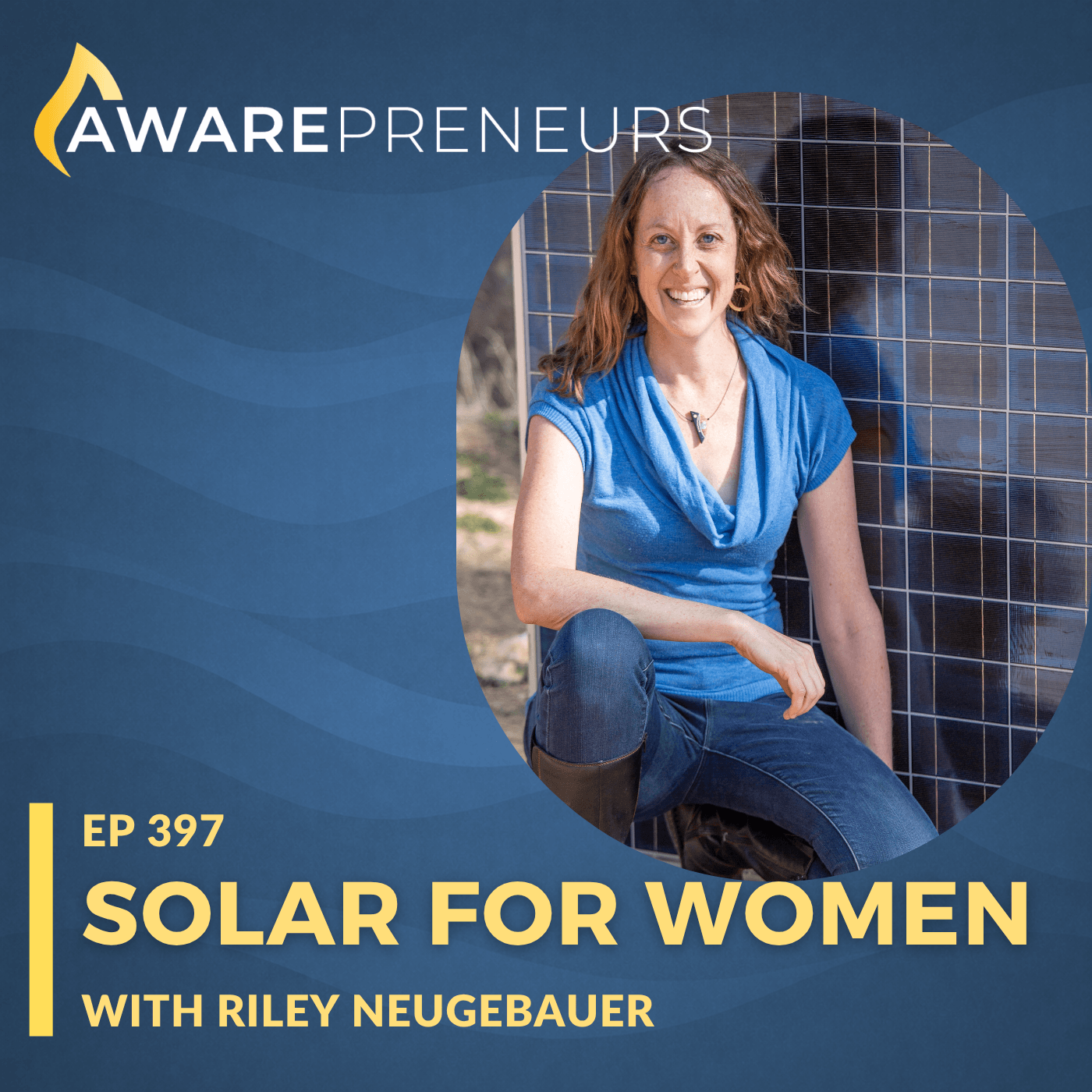 397 | Solar for Women with Riley Neugebauer