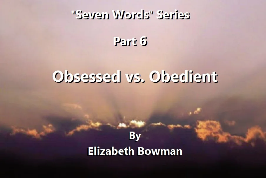 Obsessed vs. Obedient