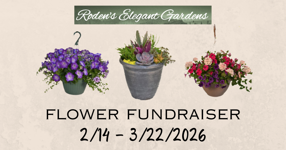 2/14-3/22, Rodens Flowers Fundraiser