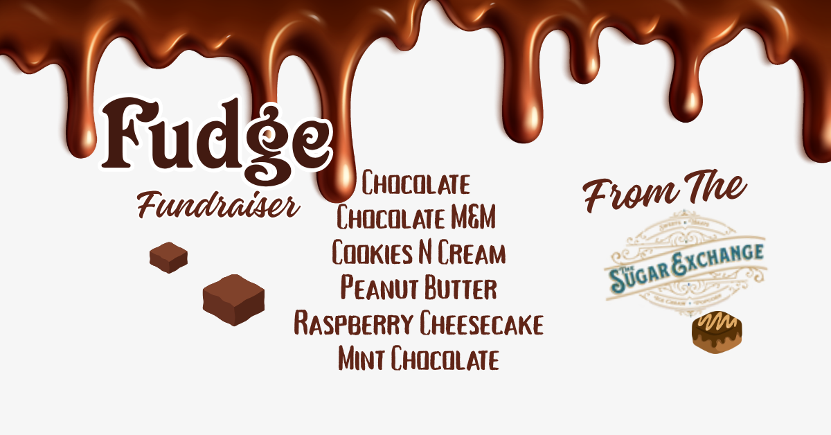 10/15-11/15, Fudge Fundraiser 