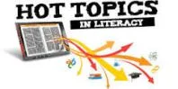 Hot Topics in Literacy: Research, Resources, Skills and Strategies