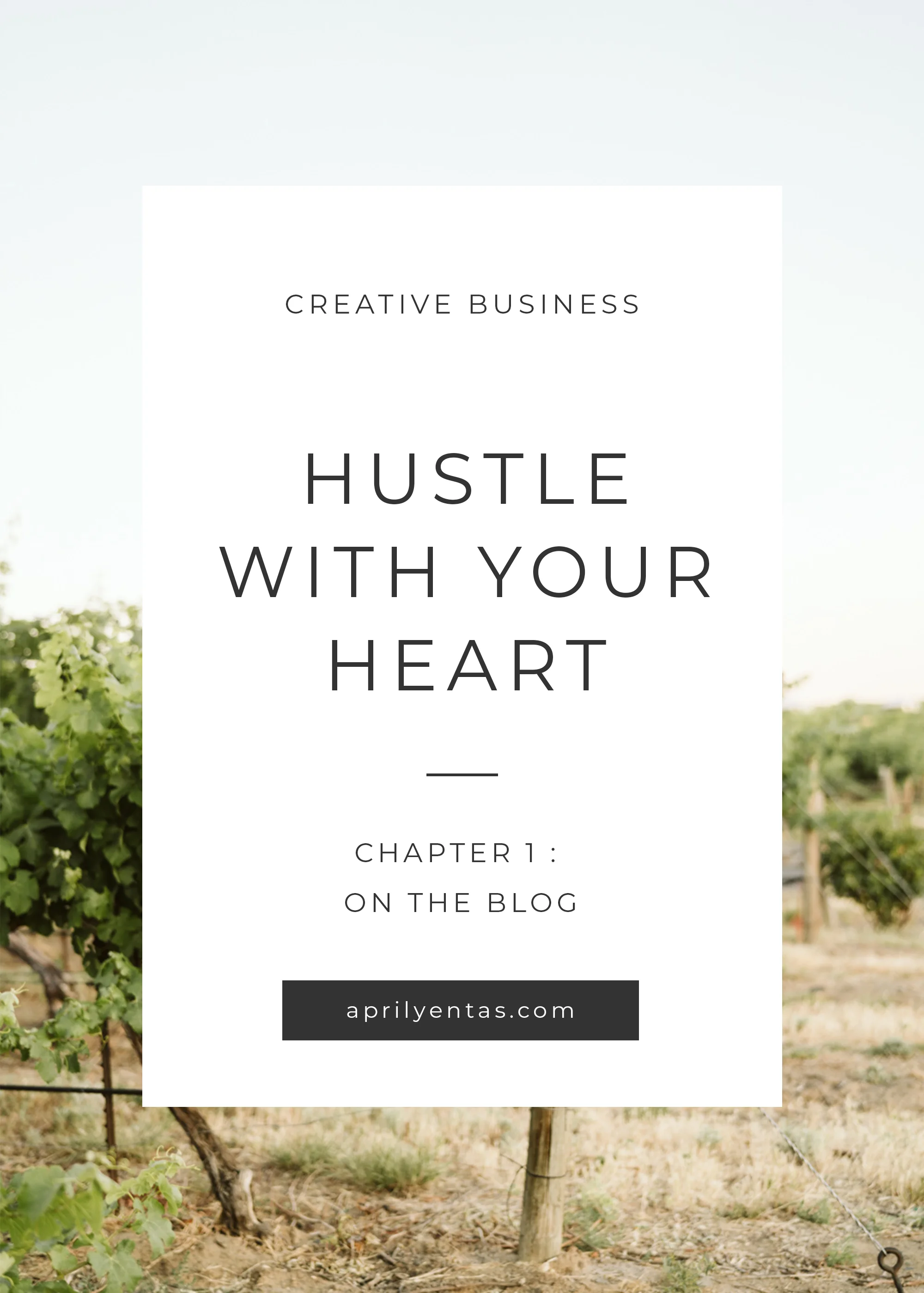 hustle with your heart - inspiration for creative entrepreneurs - newsletter blog series for creative entrepreneurs - chapter 1
