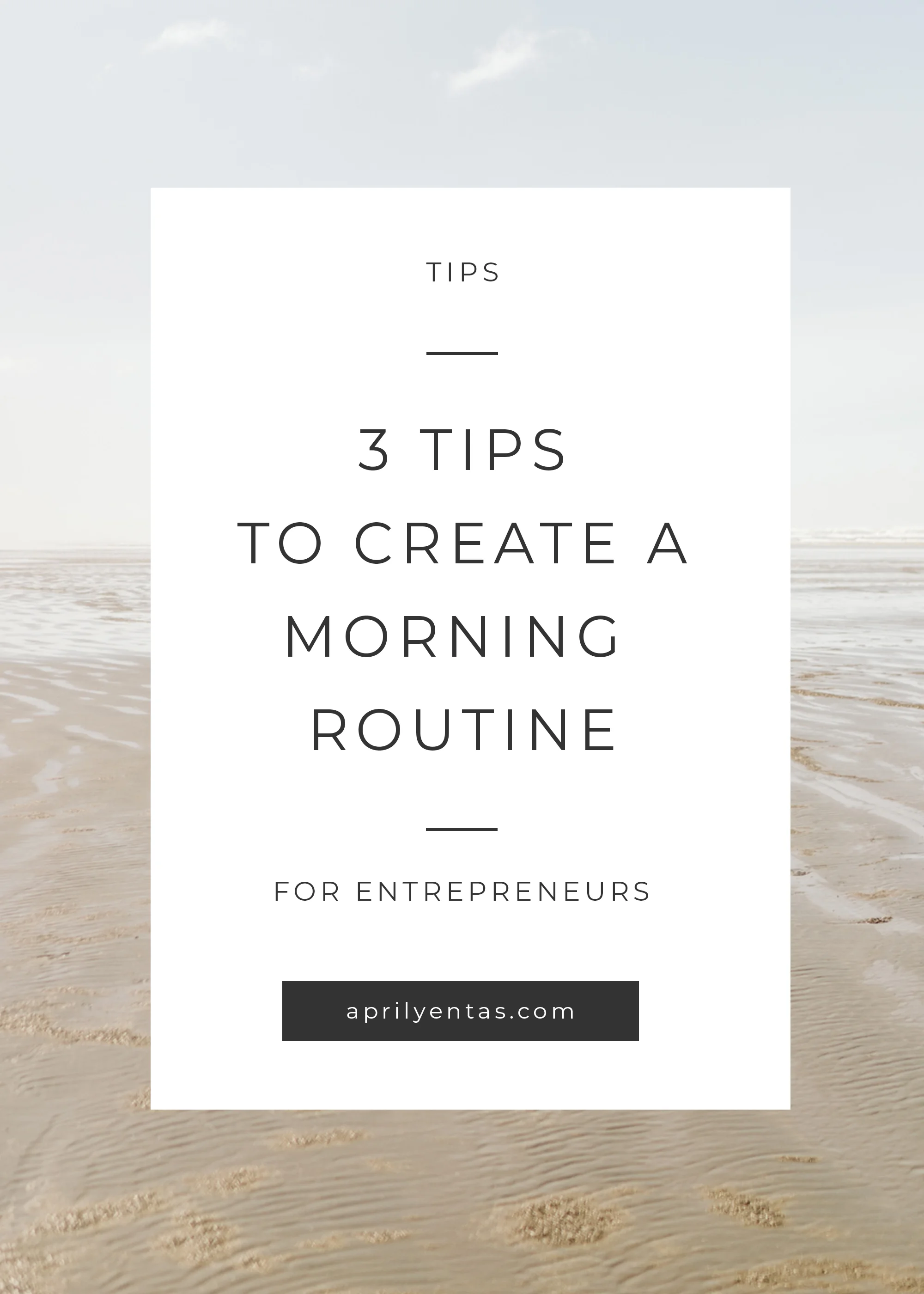 3 tips to create a morning routine + my morning routine - tips for creative entrepreneurs  